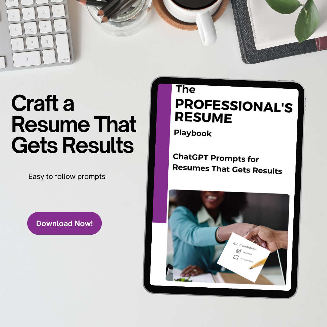 The Professional's Resume Playbook - ChatGPT Prompts for Resumes That Get Results